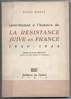 Дополнение к истории еврейского Сопротивления во Франции 1940-1944 / Contribution a l'histoire de la Resistance juive en France 1940-1944